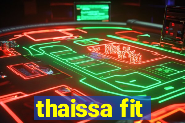thaissa fit